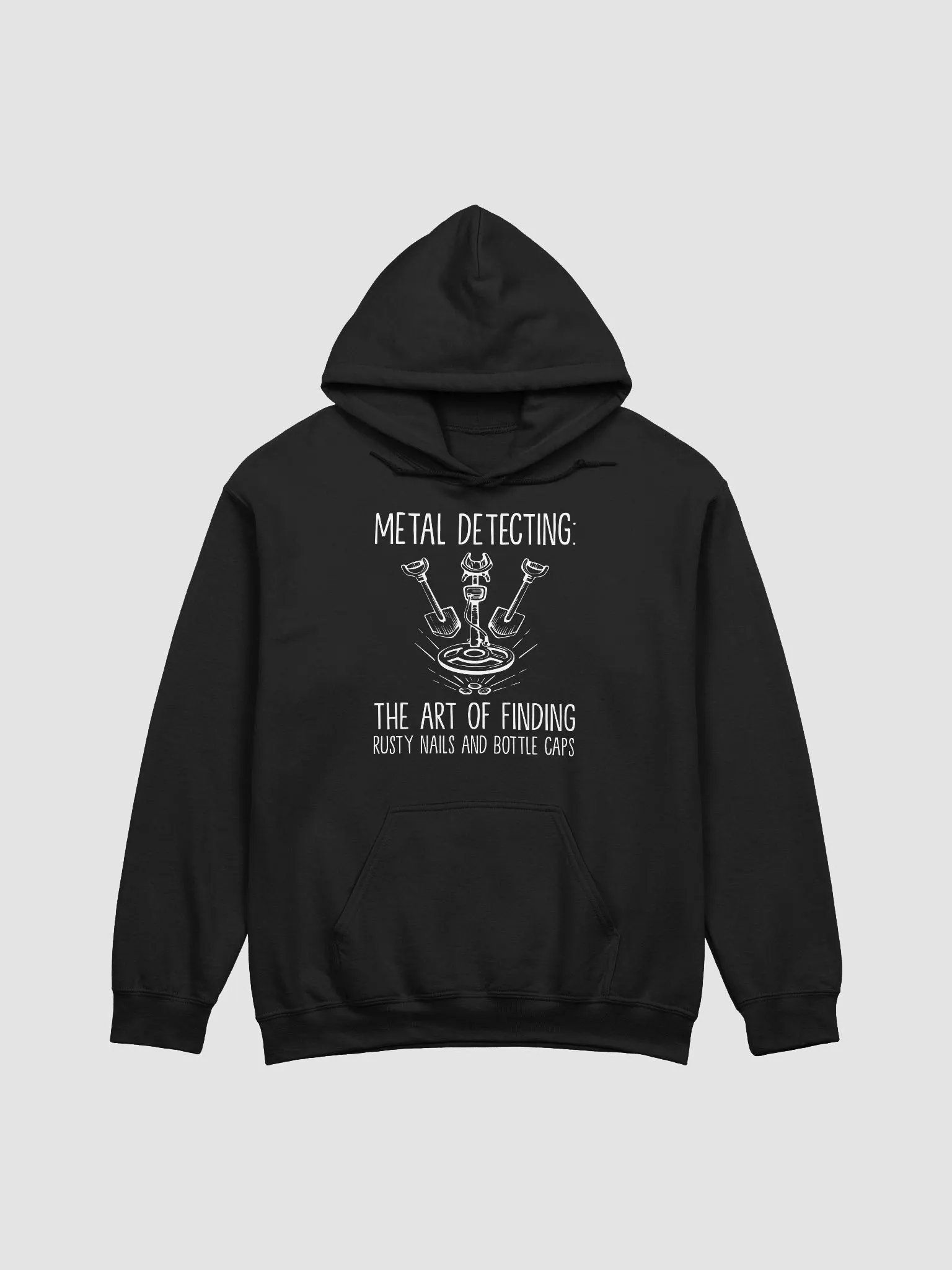 Metal Detecting: The Art of Finding Rusty Nails and Bottle Caps Unisex Hoodie product image (1)