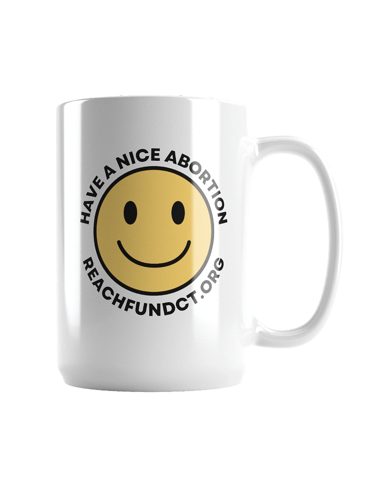 Have a Nice Abortion (15oz) product image (2)