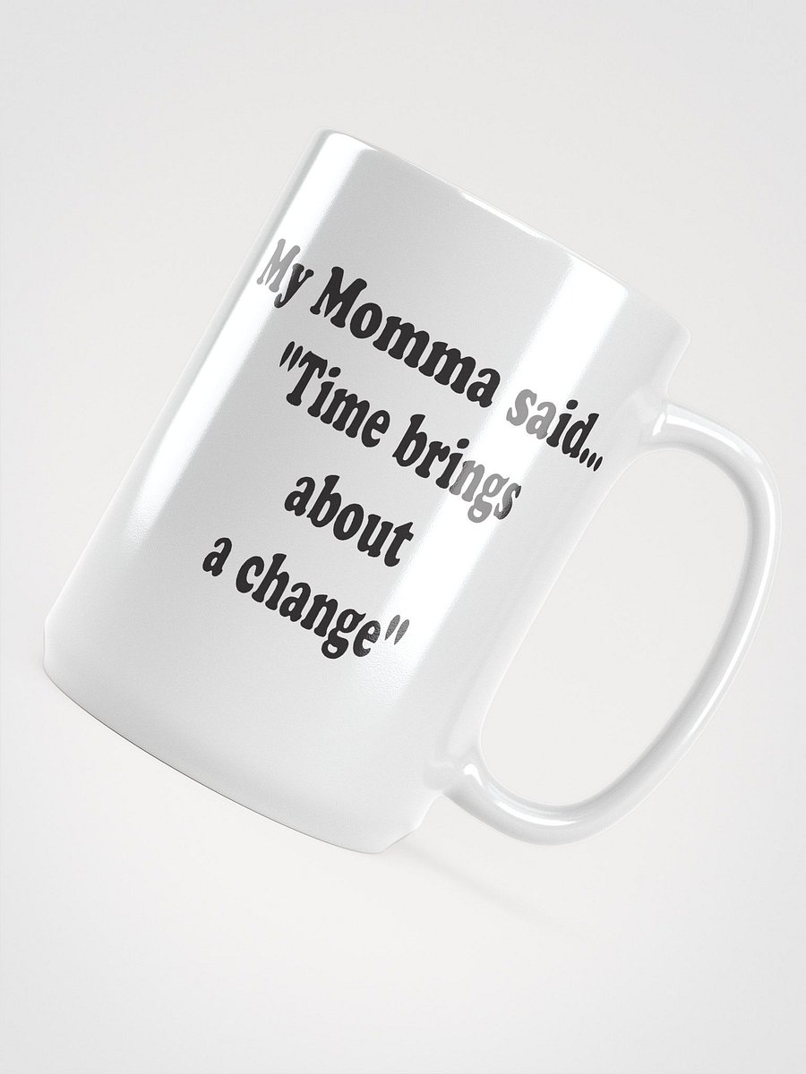 Time Brings About a Change mug product image (5)