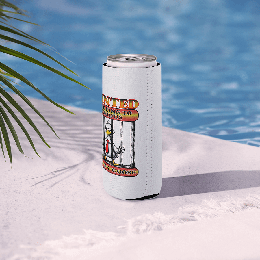 Wanted For Being To Serious Goose Coozie Can Cooler product image (6)
