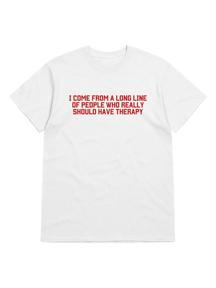 I Come From A Long Line Of People Therapy T-Shirt product image (1)