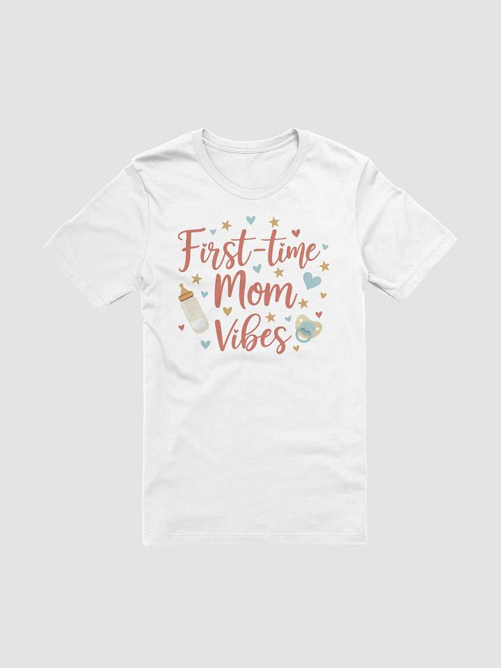 First-Time Mom Vibes T-Shirt – Everyday Confidence product image (64)