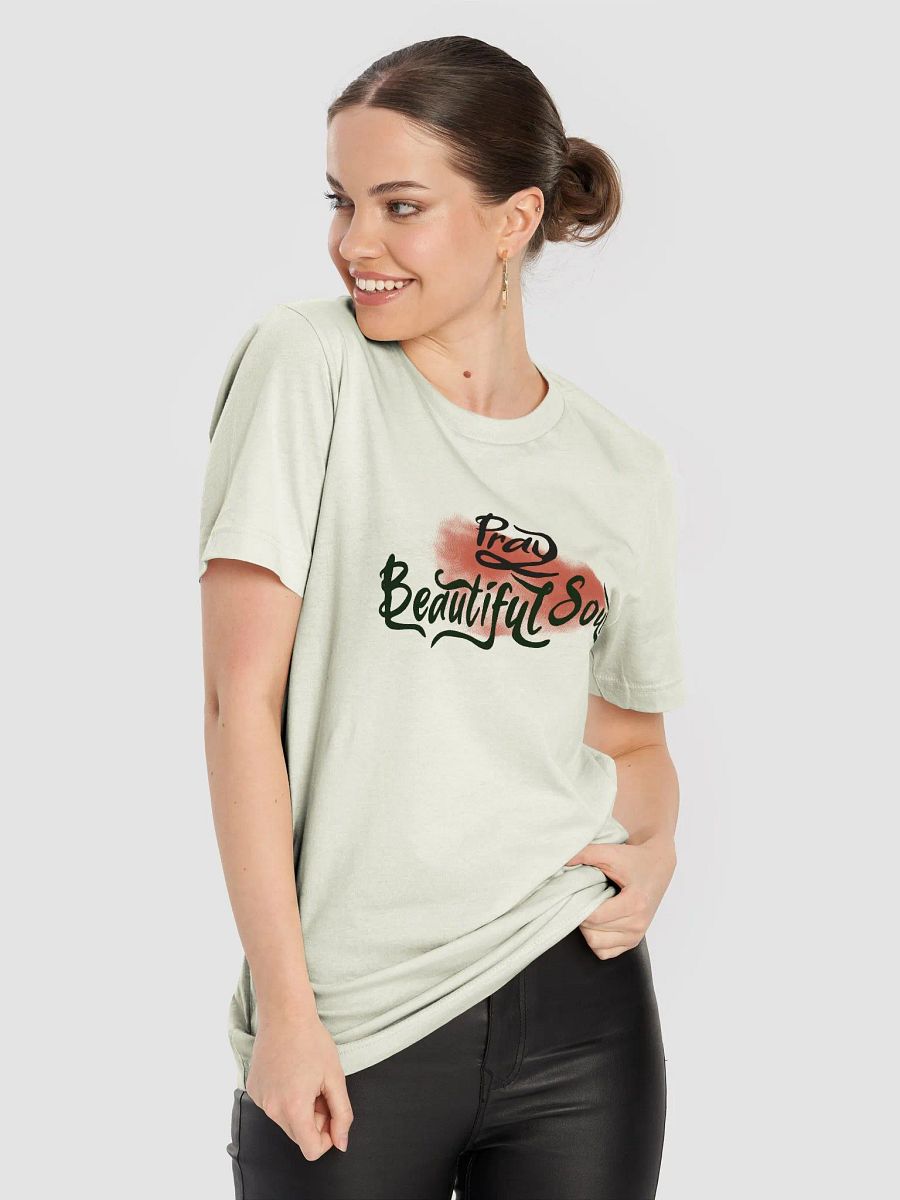 Pray Beautiful Soul T-Shirt product image (64)