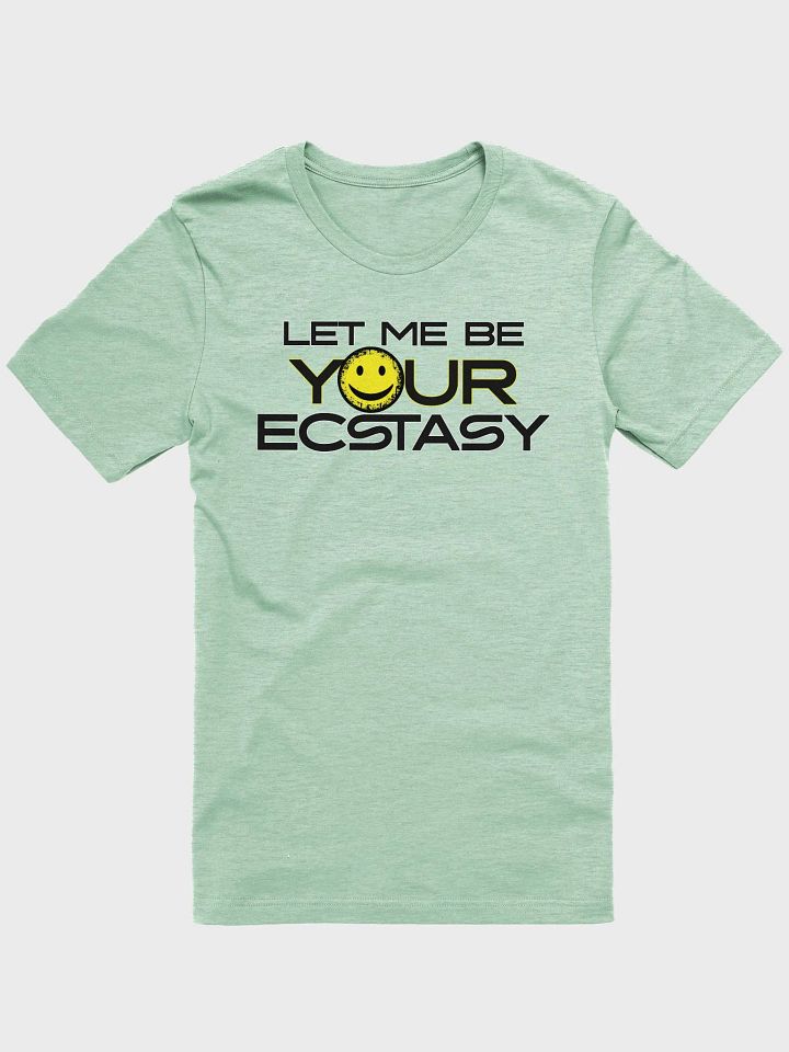 Ecstasy Smile T-Shirt Let me be your ecstasy product image (2)