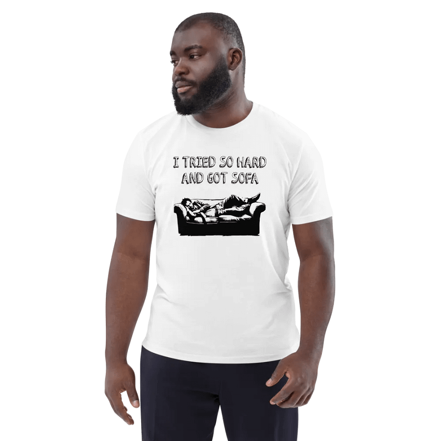 New!! Introducing the “I Tried So Hard And Got Sofa” Shirt! product image (3)