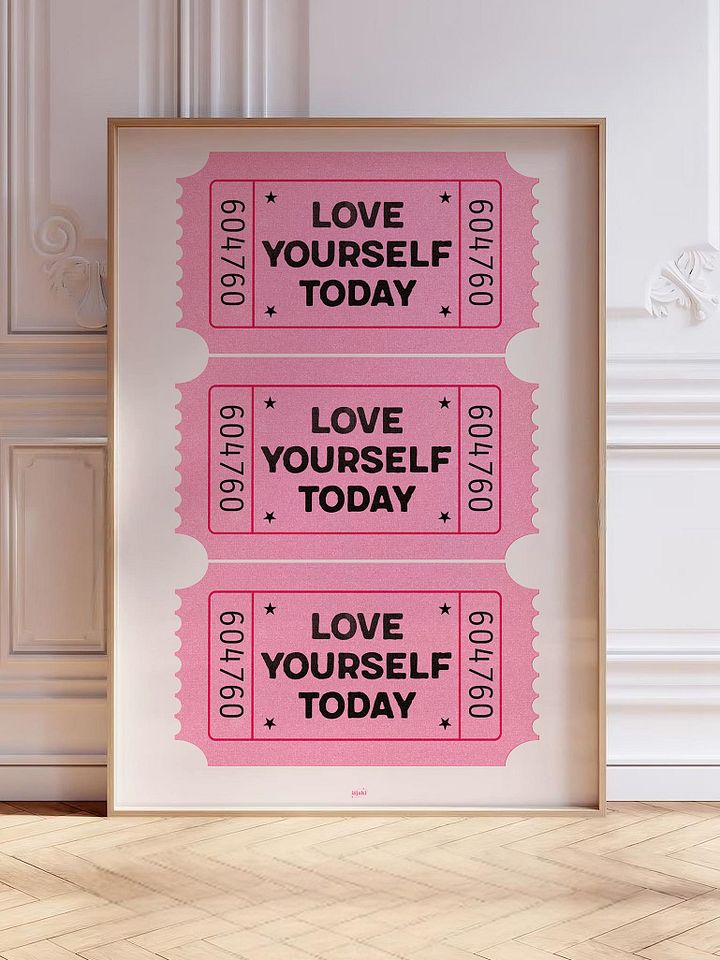Love Yourself Today | Pink Ticket Print product image (1)