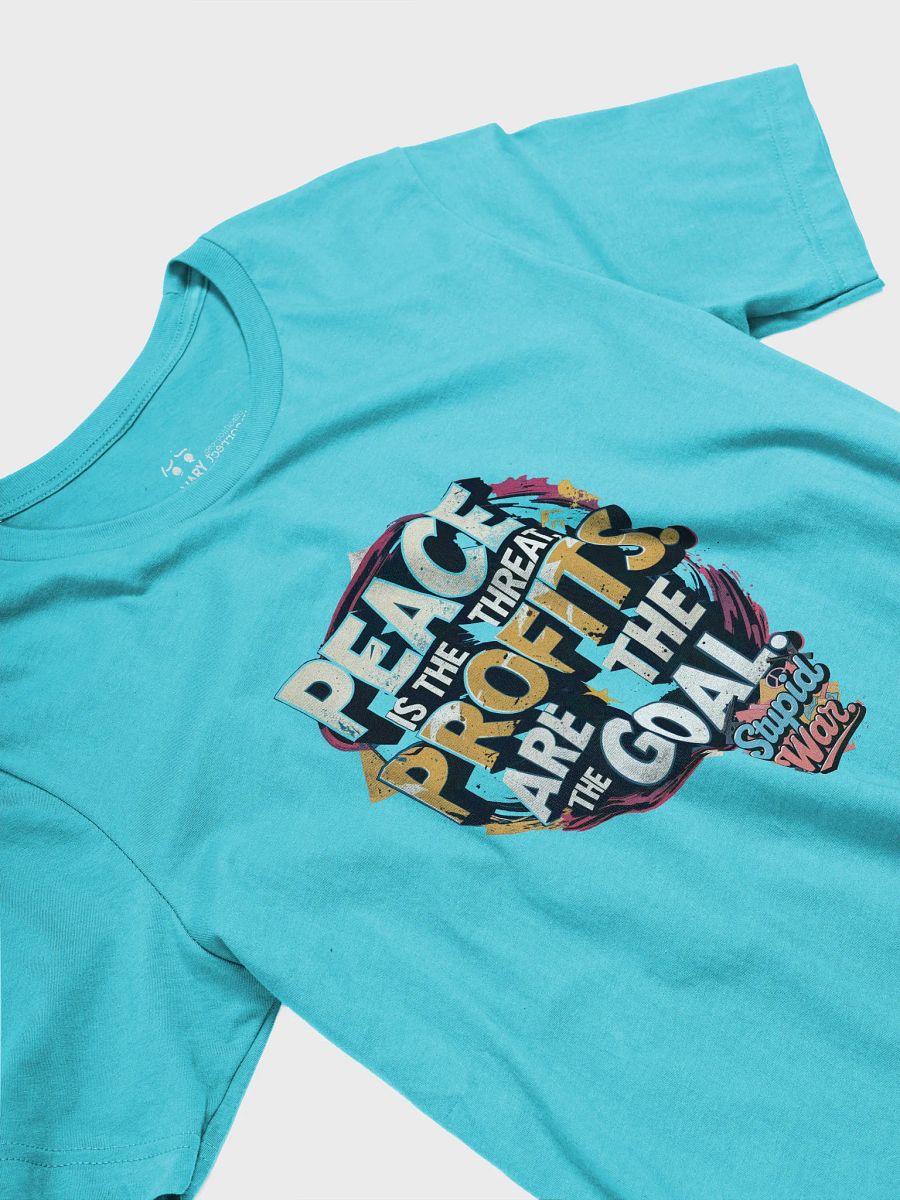 Stupid War | Peace vs Profits Edition | Anti-War Political Graphic Tee product image (3)