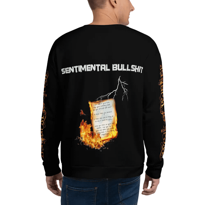 Weak Of Wanting Sentimental Bullshit Sweatshirt (Front, Back & Sleeve Print) product image (1)