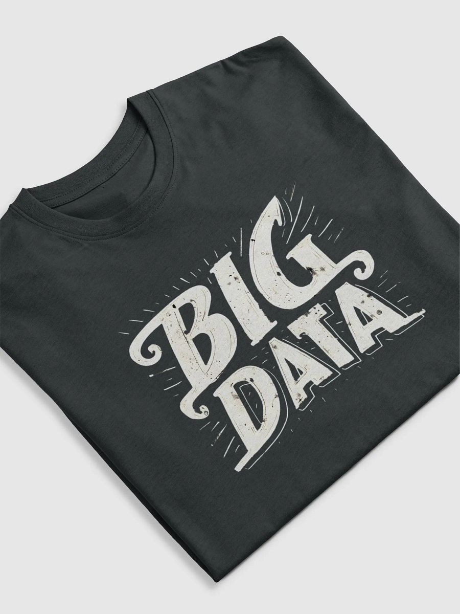 Big Data Design T-Shirt - Unisex, Hilarious Tech Graphic Tee for Casual Wear product image (13)