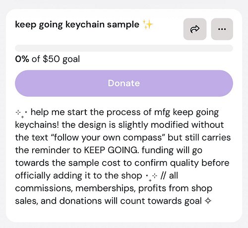 🆕 goal: keep going keychain merch sample ✨

ways to support:
-buy me a coffee ($5 one-off/monthly)
-commission me for video/d...