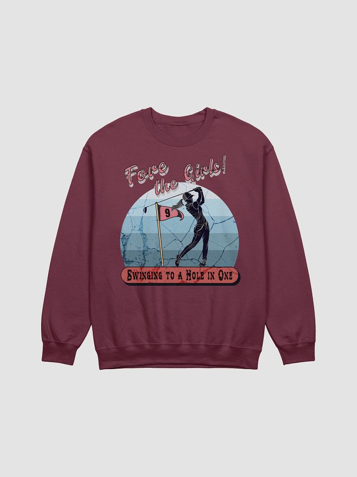 Fore The Girls Swinging To A Hole In One Golfing Sweatshirt product image (3)