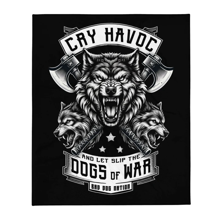 Cry Havoc and Let Slip the Dogs of War - Throw Blanket product image (1)