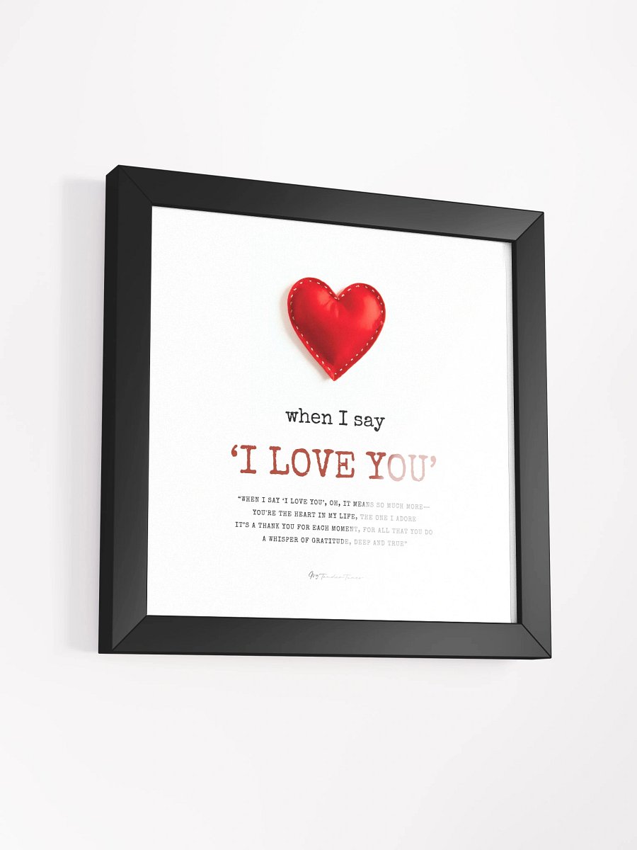 WHEN I SAY I LOVE YOU - Red Felt Heart | Original Lyric Poster with Square Black Frame product image (3)