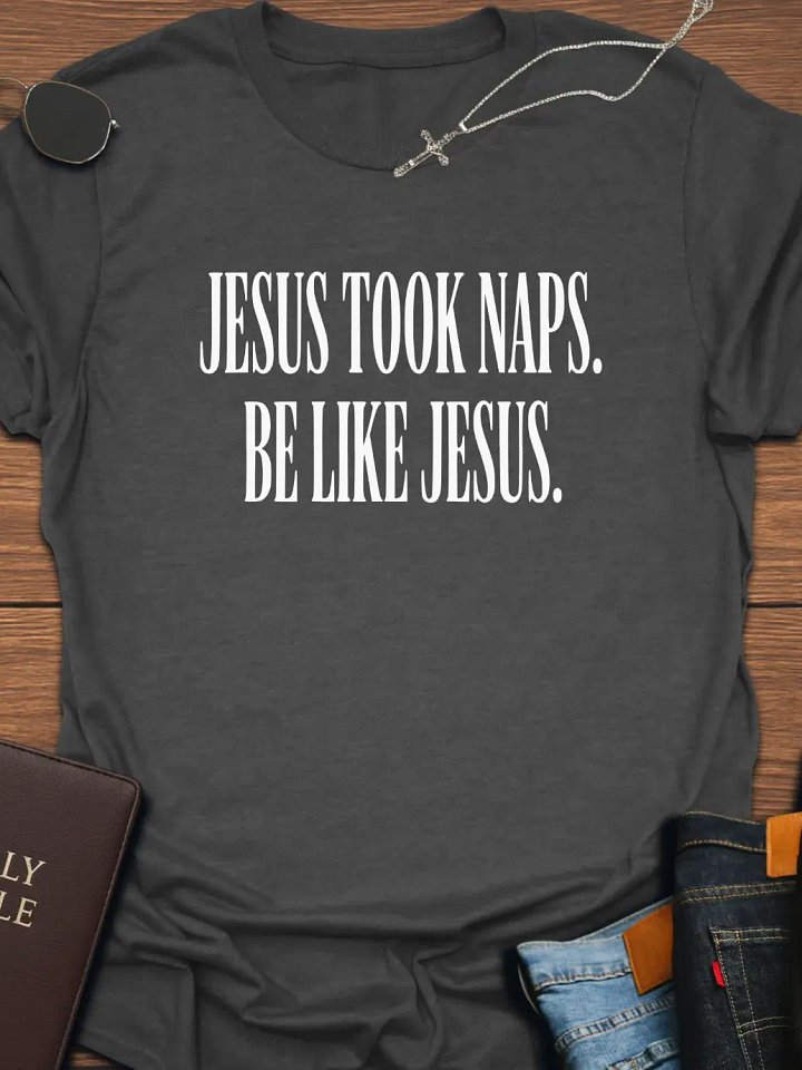 Jesus Took Naps Funny T-Shirt product image (2)