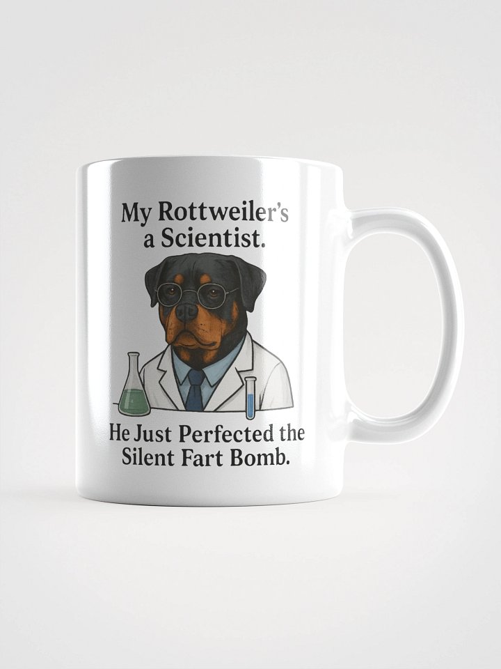 My Rottweiler’s a Scientist. He Just Perfected the Silent Fart Bomb. Mug product image (1)
