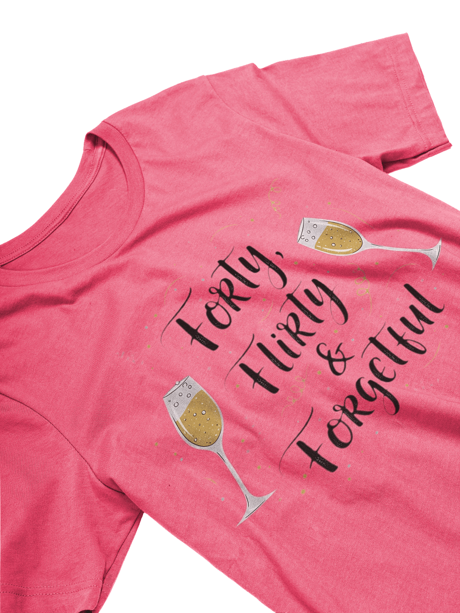 Forty Flirty & Forgetful 40th Birthday T-Shirt | Funny Milestone Birthday Gift for Her product image (13)