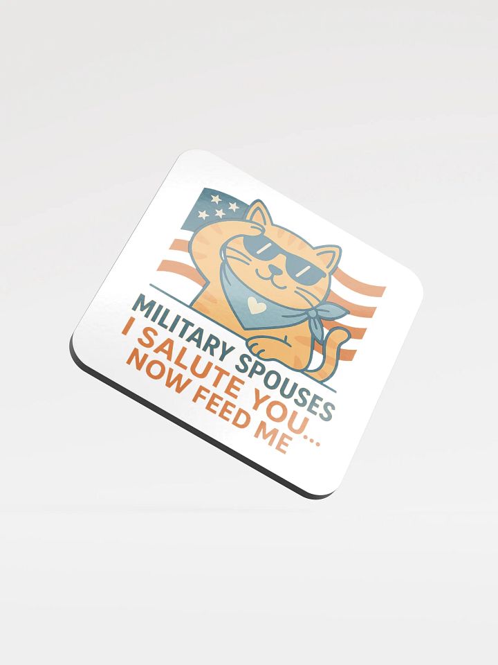 Saluting Cat Coaster – Military Spouses, I Salute You (Now Feed Me) product image (1)