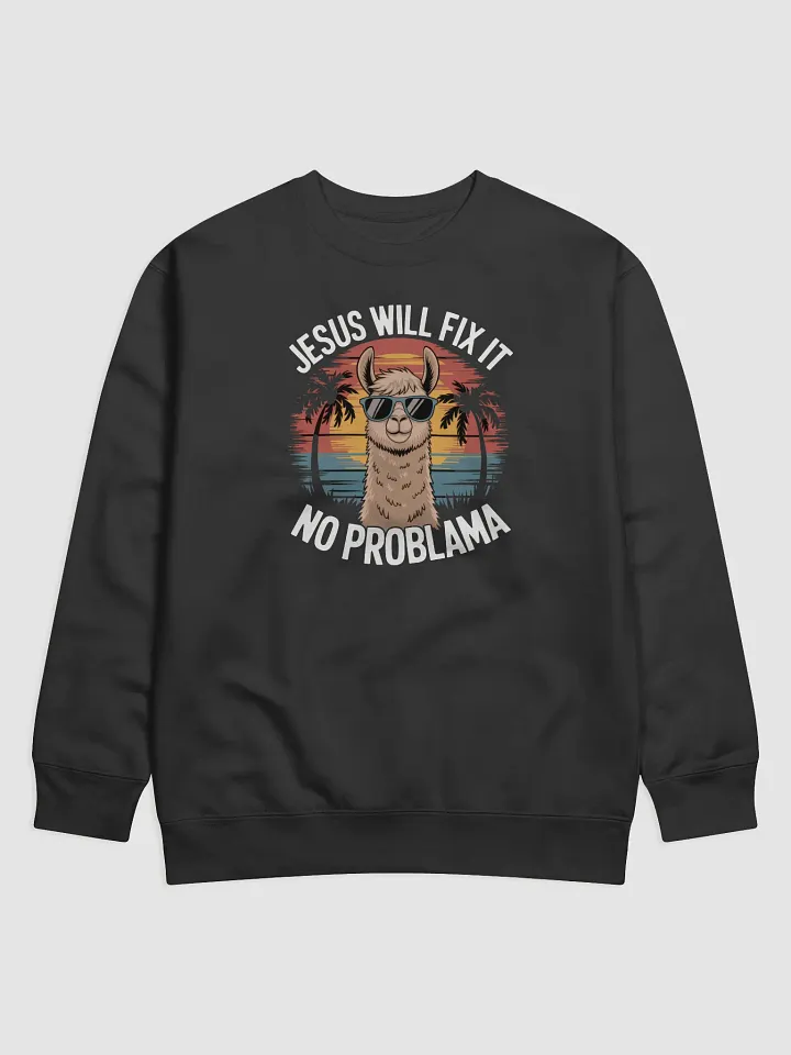 Jesus will fix it Sunset Sweatshirt product image (1)