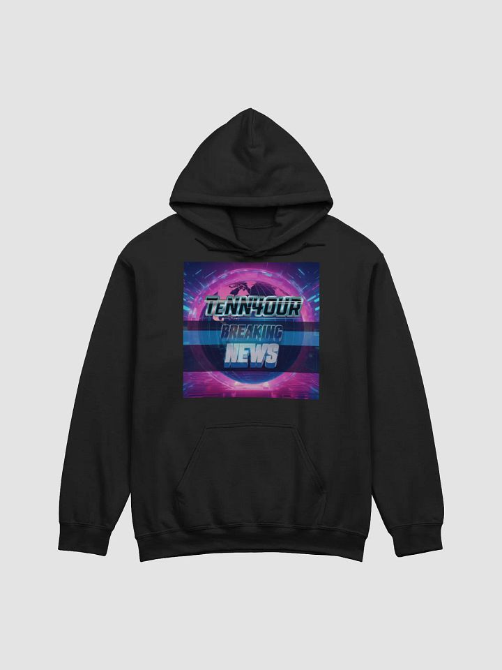 Breaking News ( TeNN4OUR Style) Hoodie (Reporting Live From) product image (1)