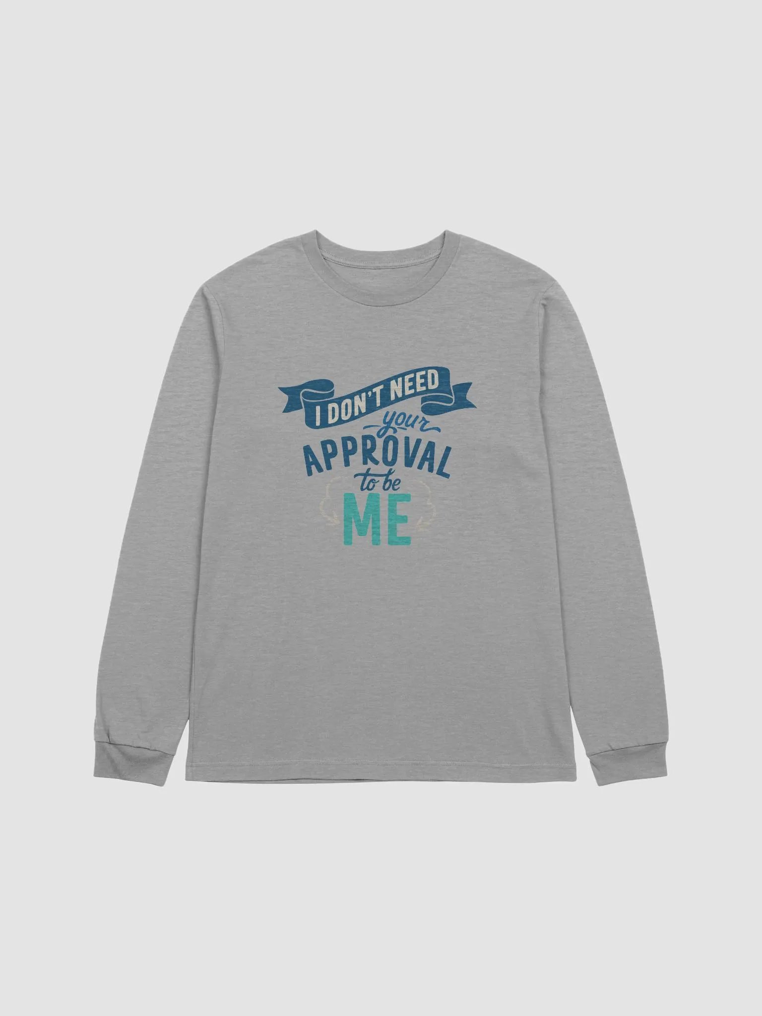 Don't Need Your Approval Long Sleeve Tee product image (1)