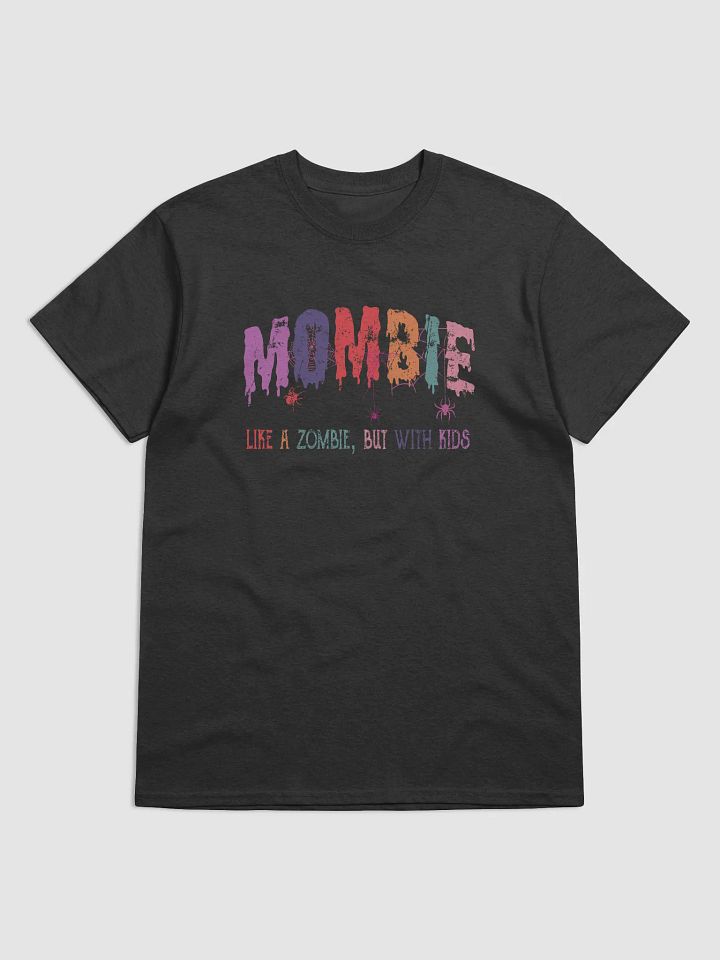 MOMBIE - Like a Zombie, But with Kids T-Shirt product image (3)