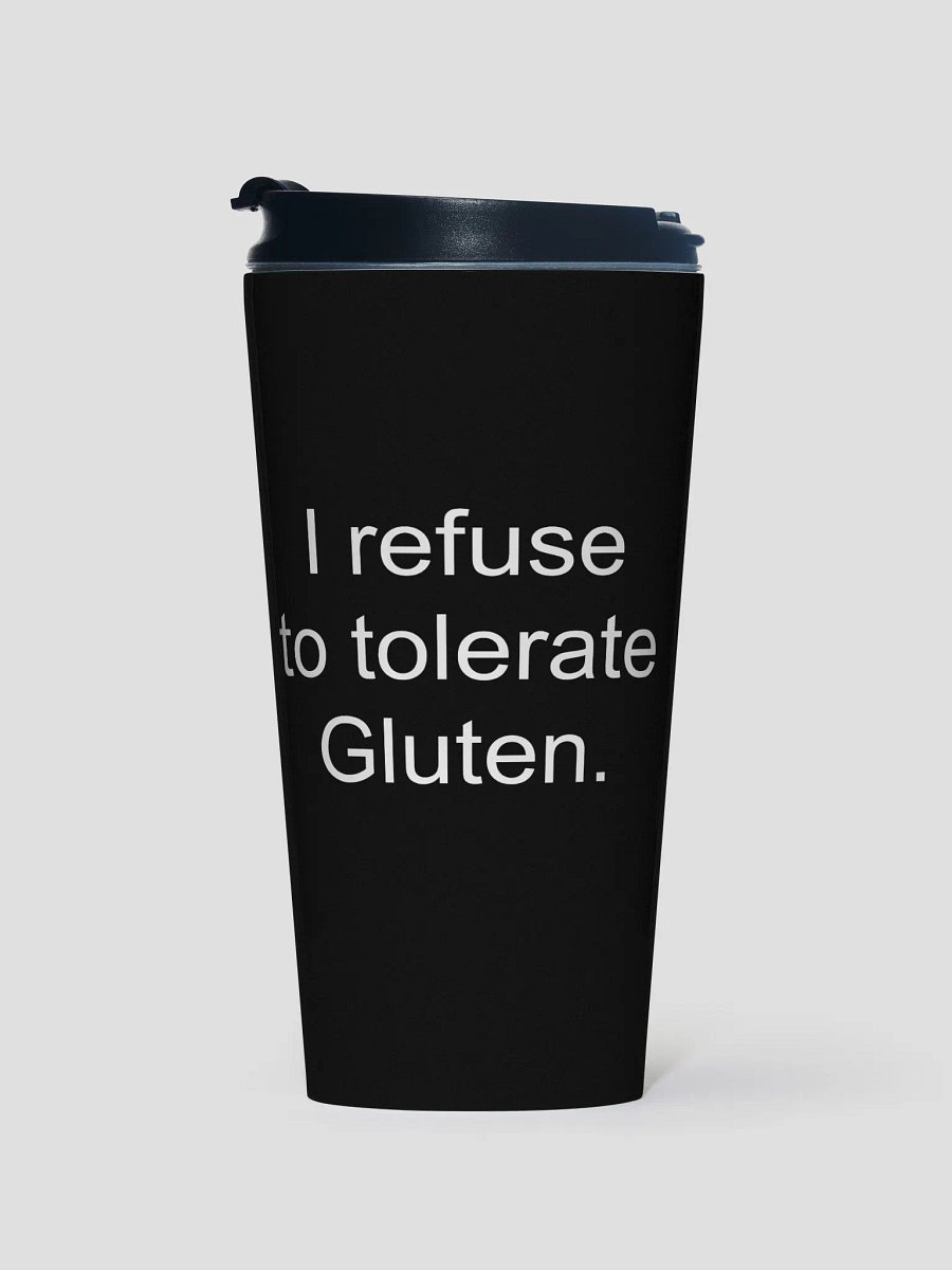 I refuse to tolerate gluten travel mug product image (1)