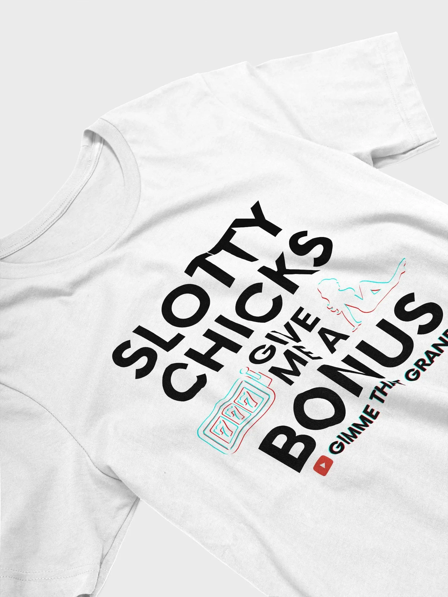 Slotty Chicks Give Me a Bonus T-Shirt product image (4)