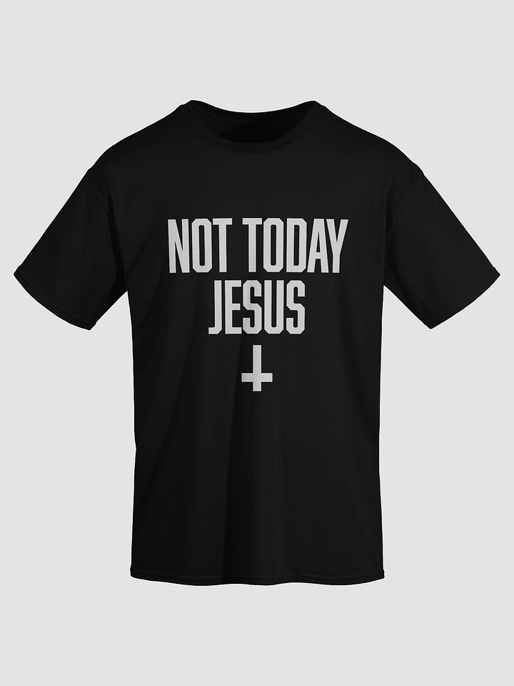 Not Today Jesus - Shirt product image (5)
