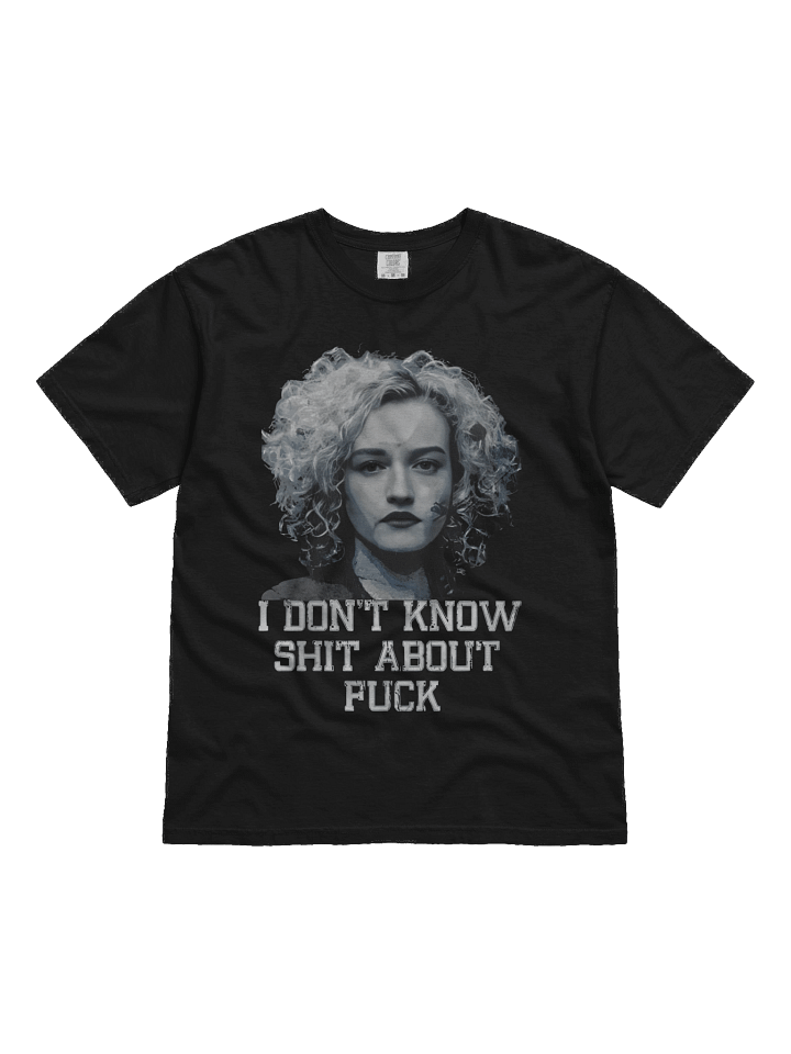 Ruth Langmore I don’t know shit about fuck T-shirt product image (1)