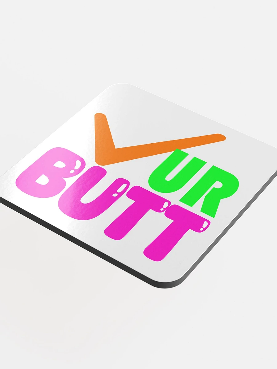 CHECK UR BUTT COASTER product image (4)