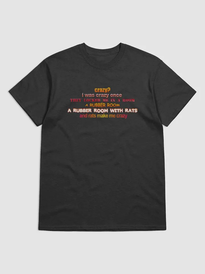 Crazy? I was crazy once T-shirt product image (1)