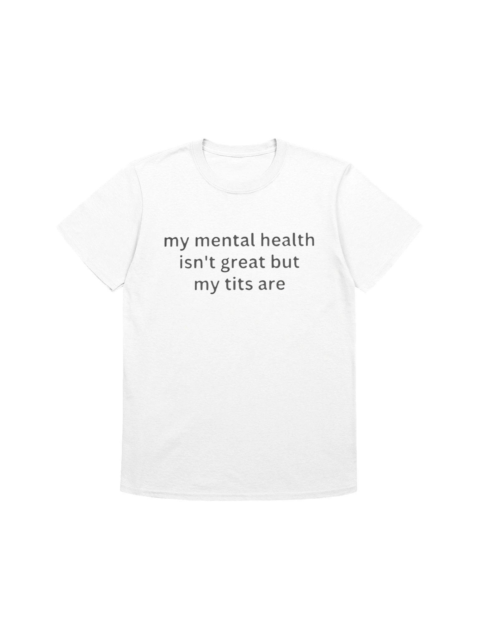 My Mental Health Isn’t Great But My Tits Are Shirt product image (1)