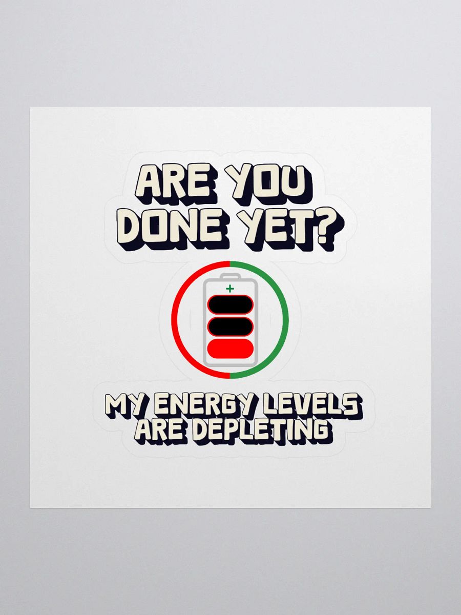 Are You Done Yet? Funny Sticker product image (1)