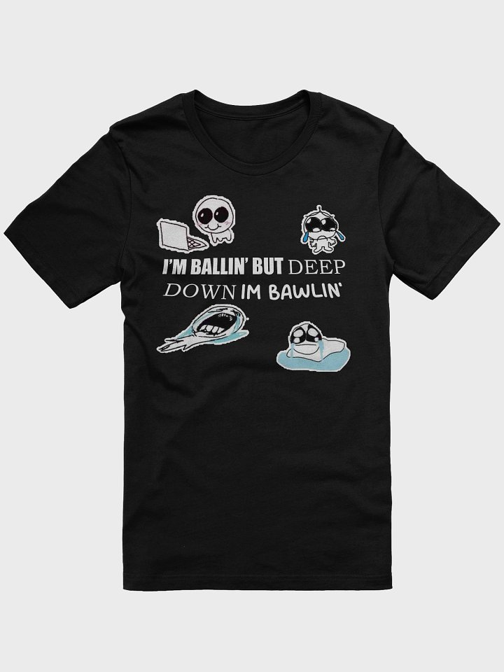 I'm Ballin' but Deep Down Im Bawlin' product image (1)