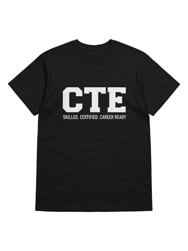 CTE Tee Skilled. Certified. Career-Ready. product image (7)