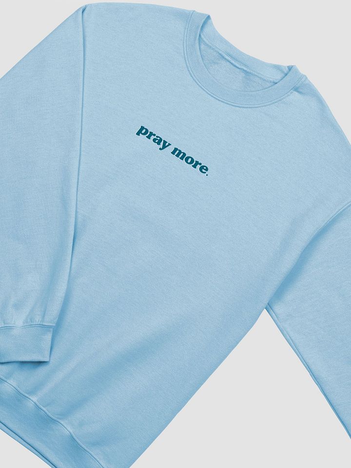 PRAY MORE - SWEATSHIRT product image (1)