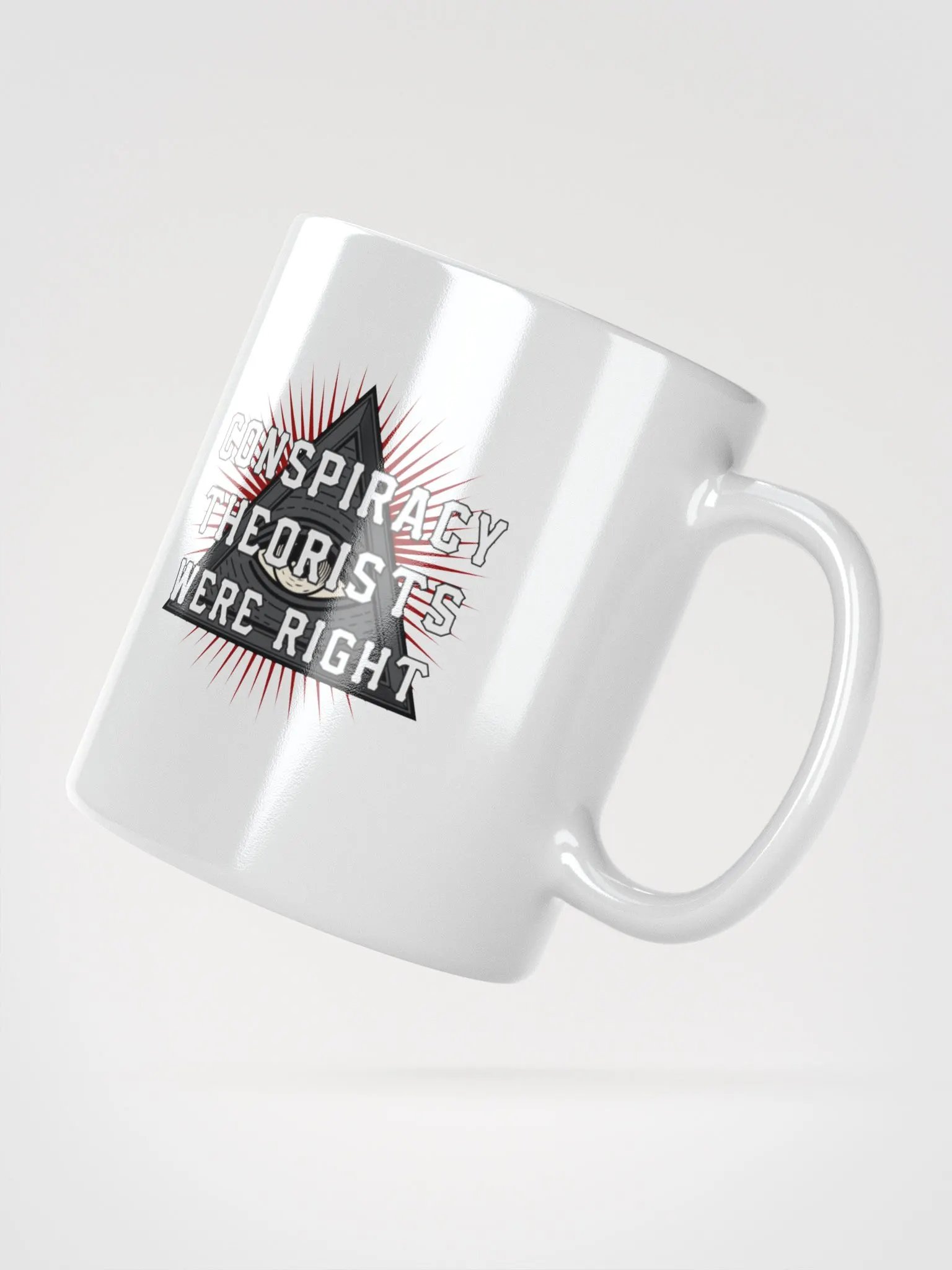 Conspiracy Theorists Were Right! - White Mug product image (2)