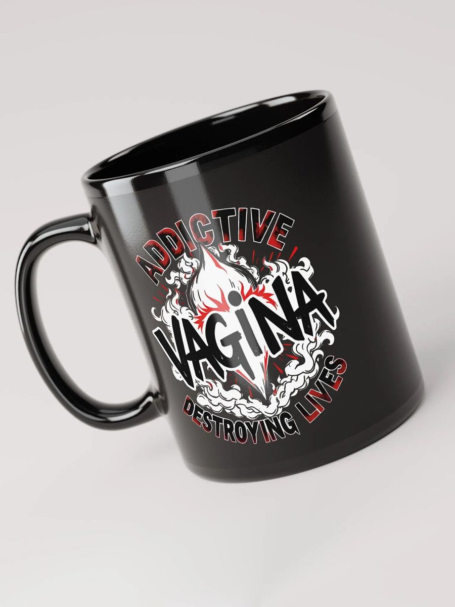 Vagina Addictive and Destroying Lives Black Glossy Mug product image (5)
