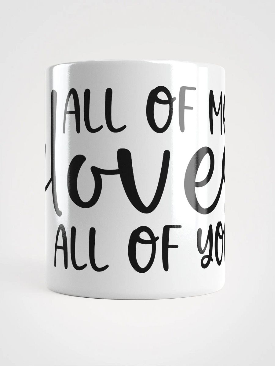 All Of Me Loves All Of You Mug product image (15)