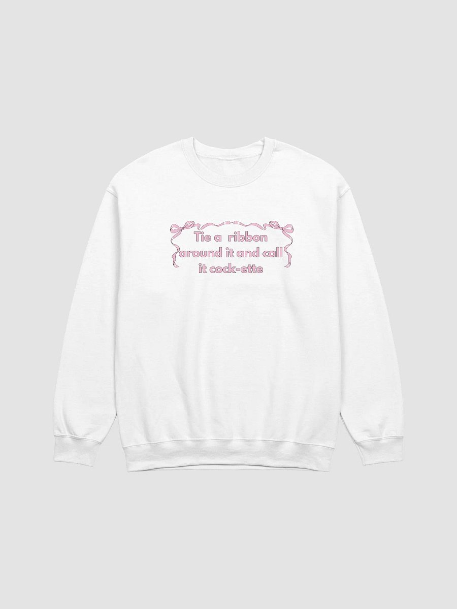 TIE A RIBBON AROUND IT AND CALL IT COCK-ETTE SWEATSHIRT product image (1)