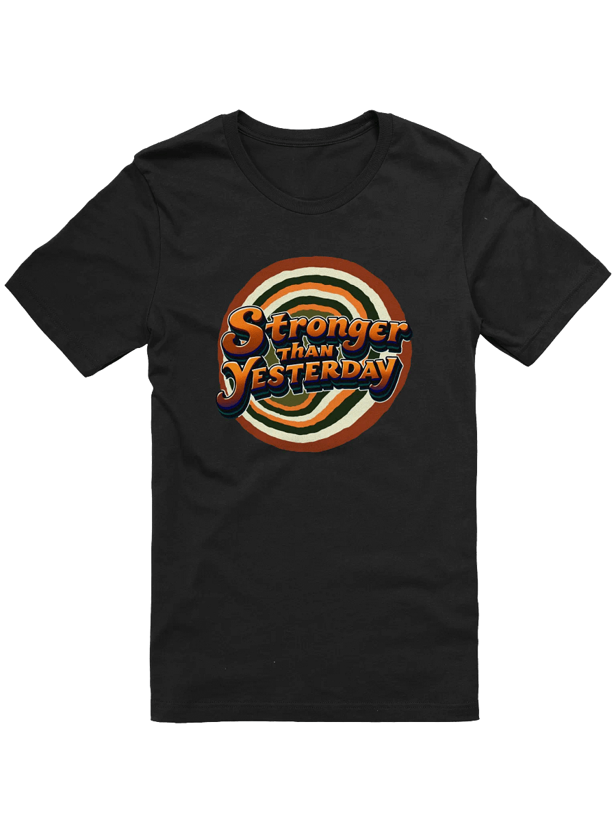 Stronger Than Yesterday - Iconic Comfort Unisex T-Shirt product image (3)