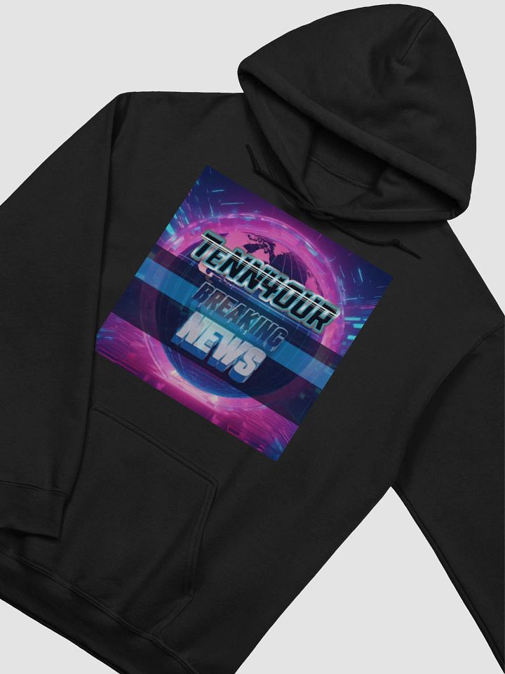 Breaking News ( TeNN4OUR Style) Hoodie (Reporting Live From) product image (2)
