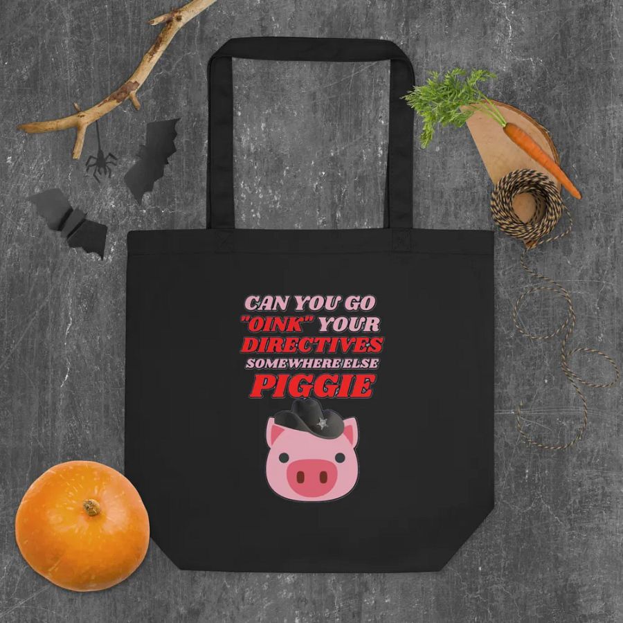 CAN YOU GO OINK SOMEWHERE ELSE PIGGIE? product image (6)