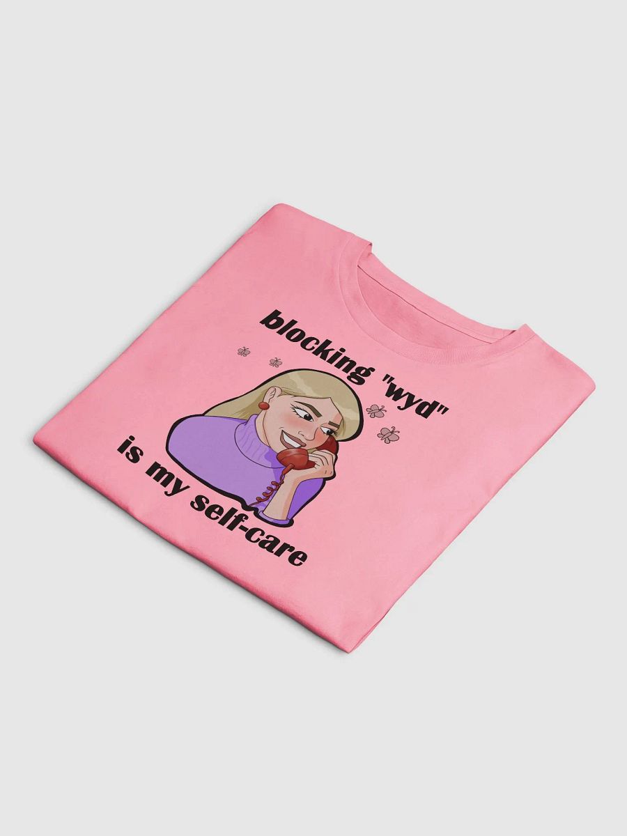 blocking "wyd" is my self-care - premium CROP t-shirt product image (8)