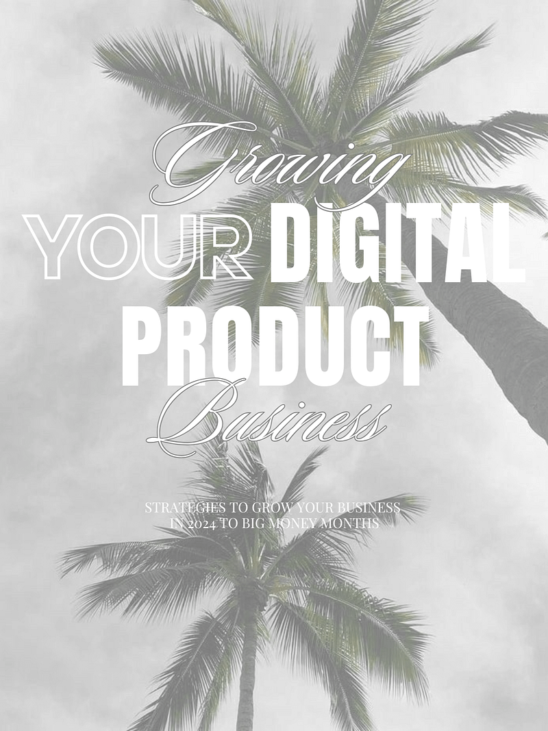 Growing your Digital Product Business