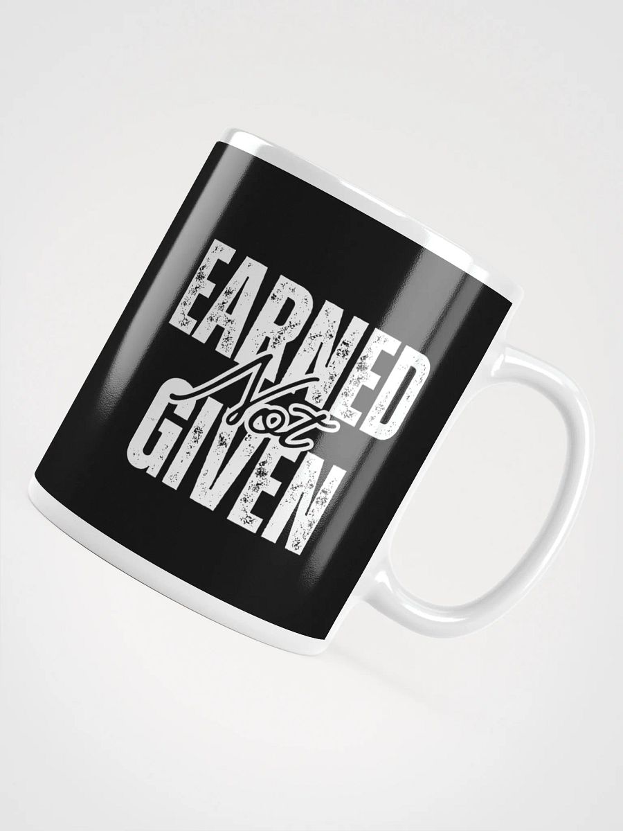 Earned Not Given Mug product image (11)
