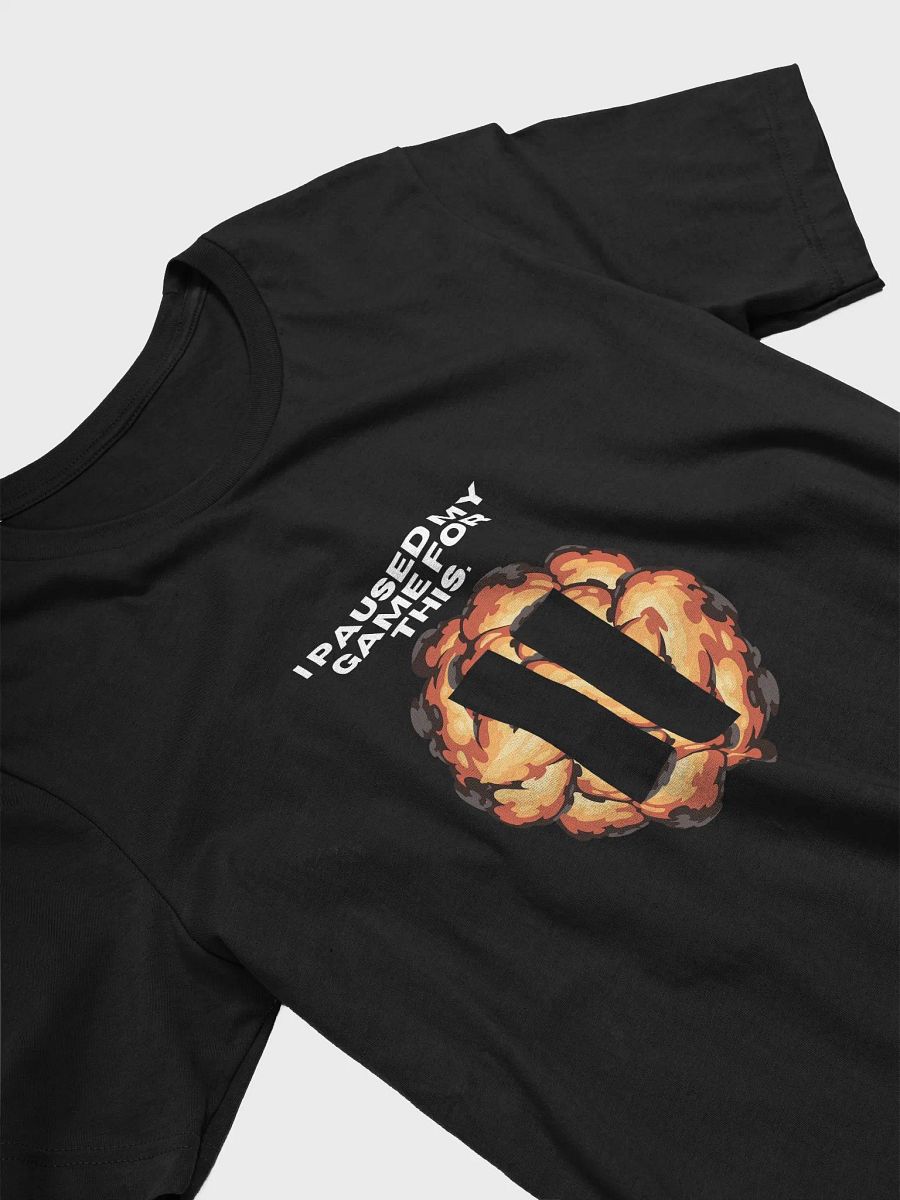 “I Paused My Game for This” Tee product image (17)