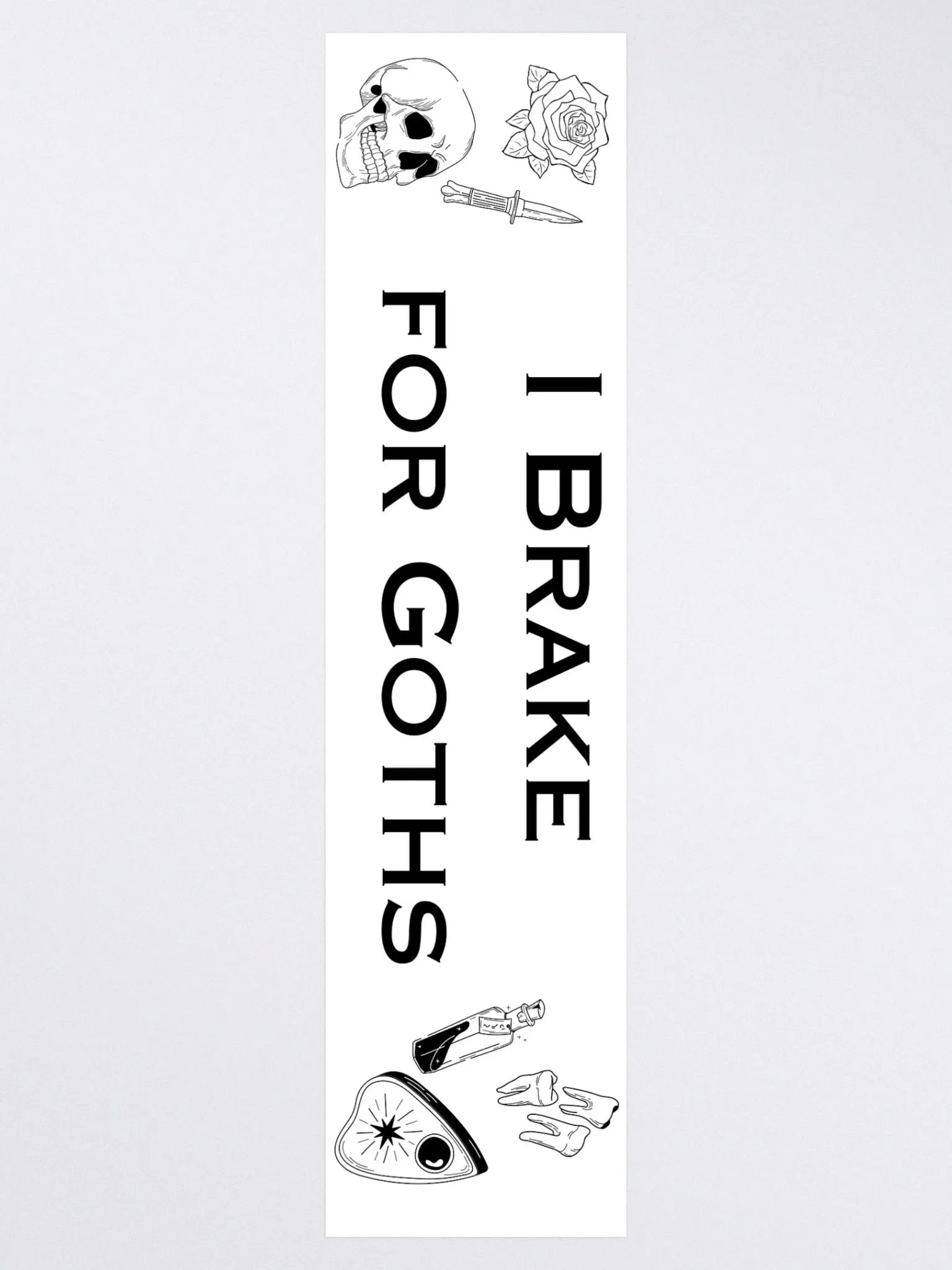 I Brake For Goths Bumper Sticker - White product image (2)