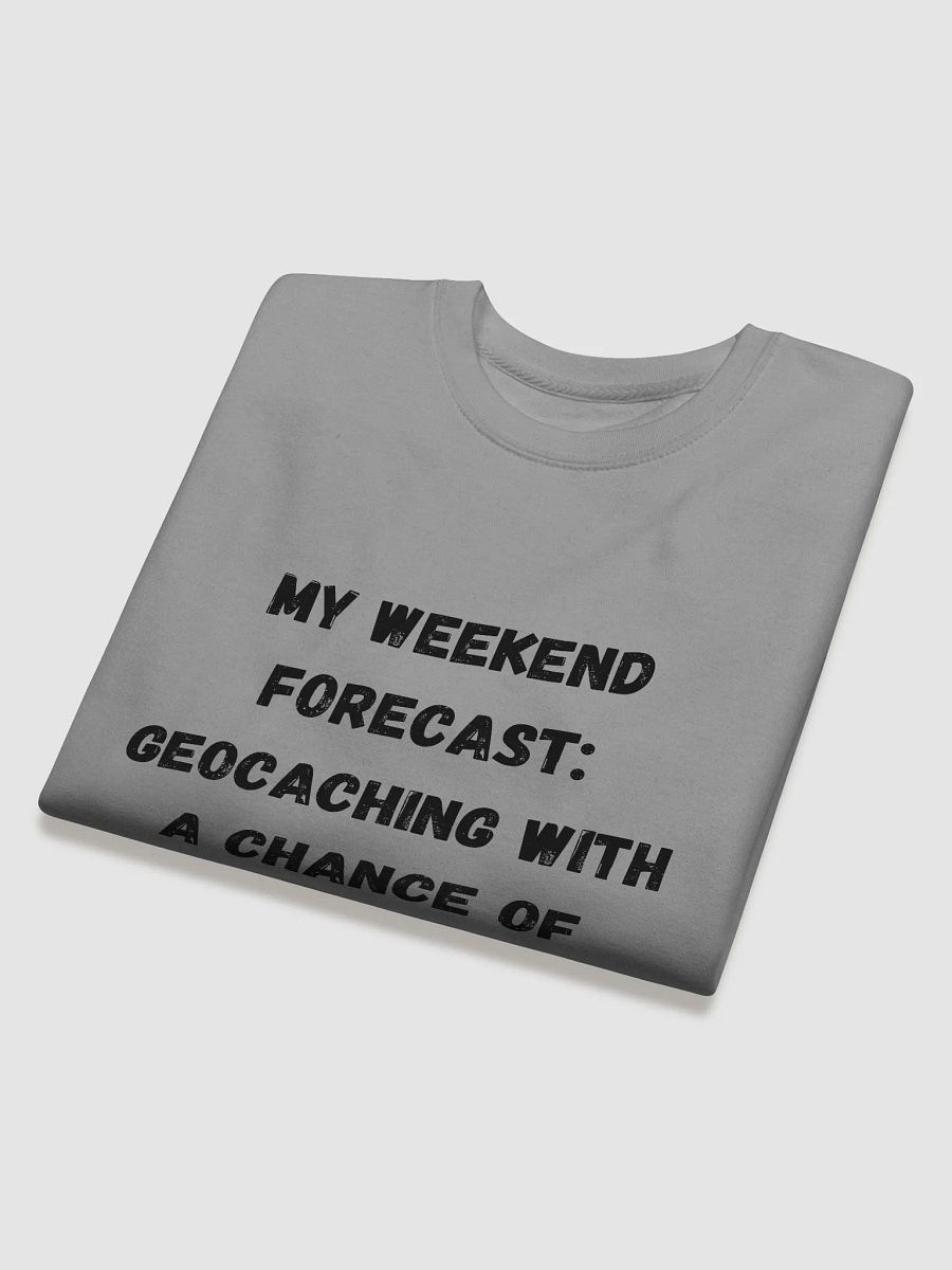 My Weekend Forecast: Geocaching with a Chance of Finding Treasure - Trendy Geocaching Sweatshirt for Outdoor Enthusiasts product image (18)