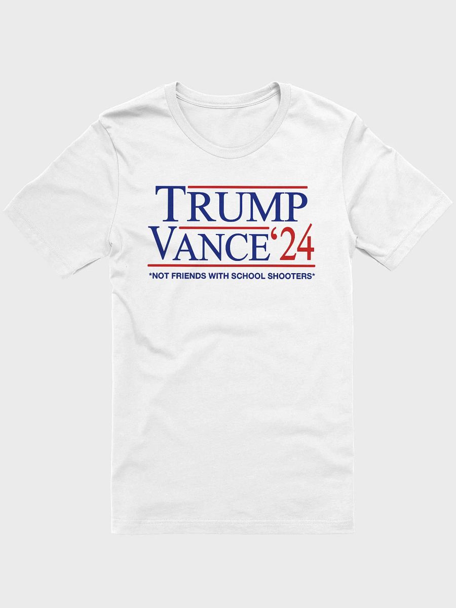 Trump Vance Not Friends With School Shooters Shirt product image (6)